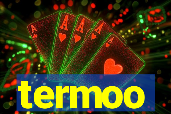 termoo
