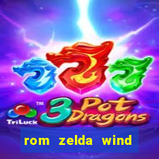 rom zelda wind waker pt br