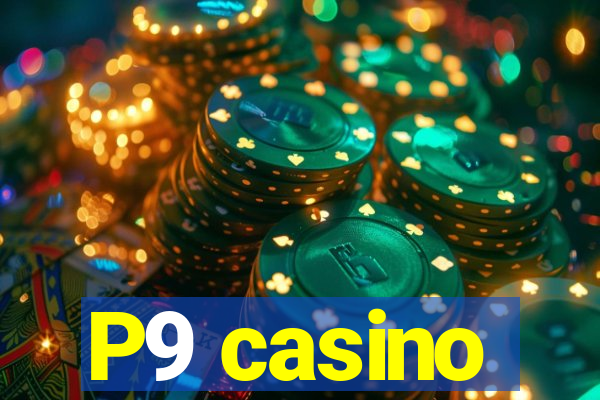 P9 casino