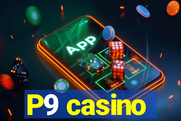 P9 casino