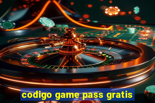 codigo game pass gratis