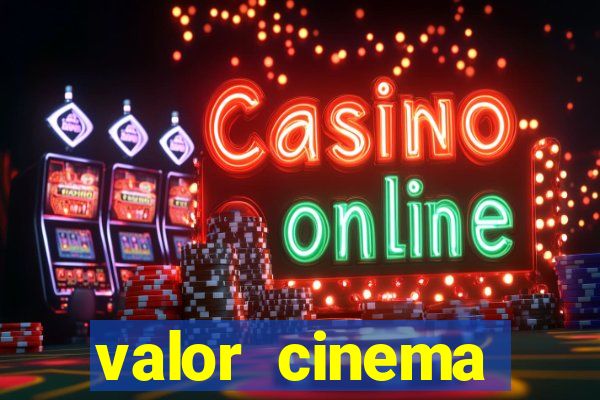 valor cinema shopping paralela