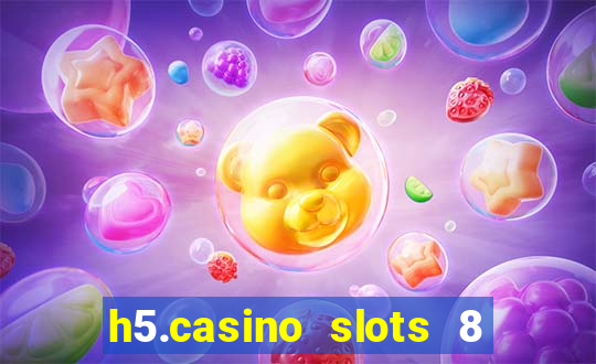 h5.casino slots 8 paga mesmo