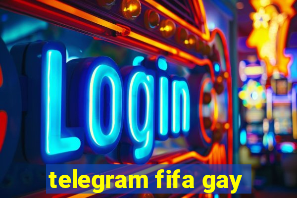 telegram fifa gay