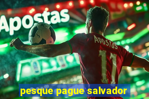 pesque pague salvador
