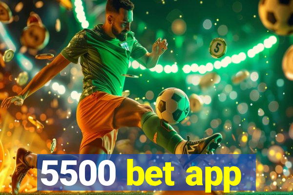 5500 bet app