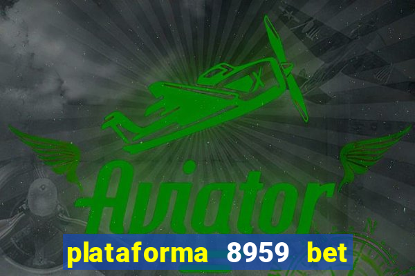 plataforma 8959 bet e confiável