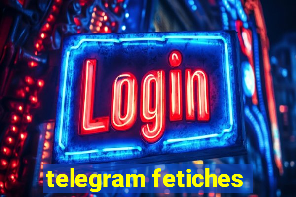 telegram fetiches