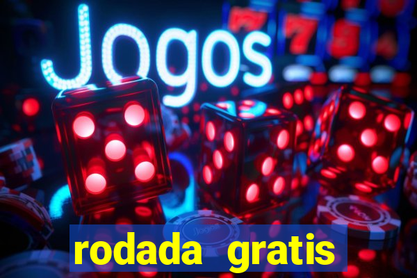 rodada gratis estrela bet