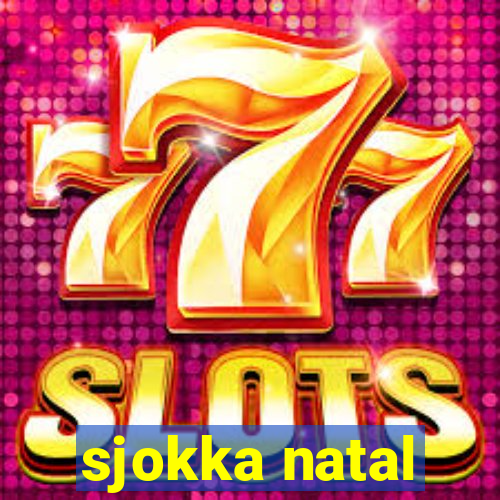 sjokka natal