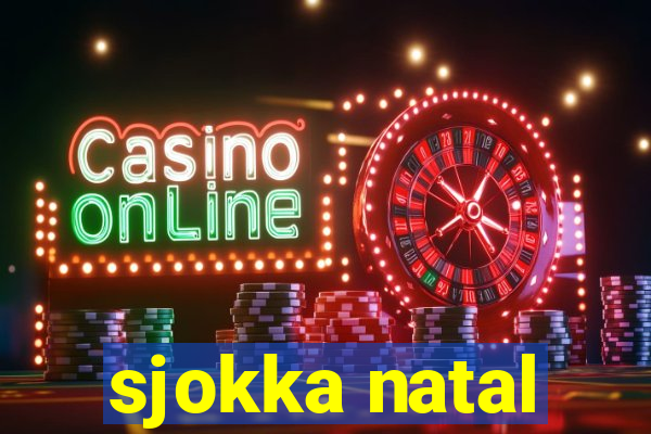 sjokka natal