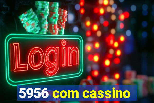 5956 com cassino