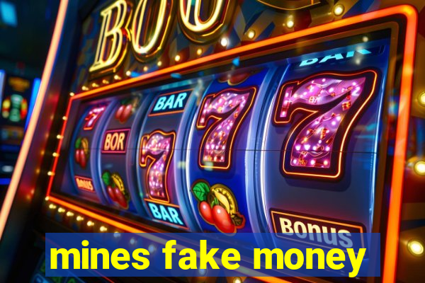 mines fake money
