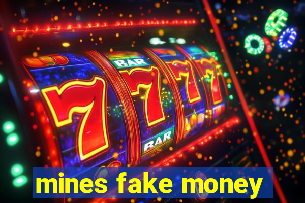 mines fake money