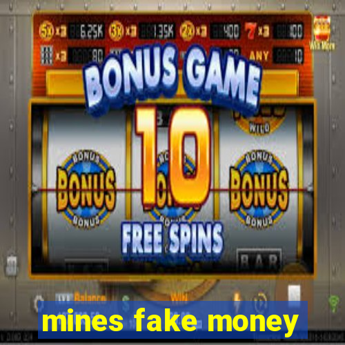 mines fake money