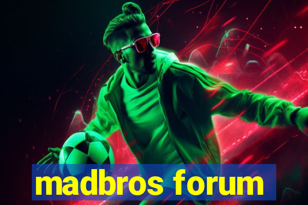 madbros forum