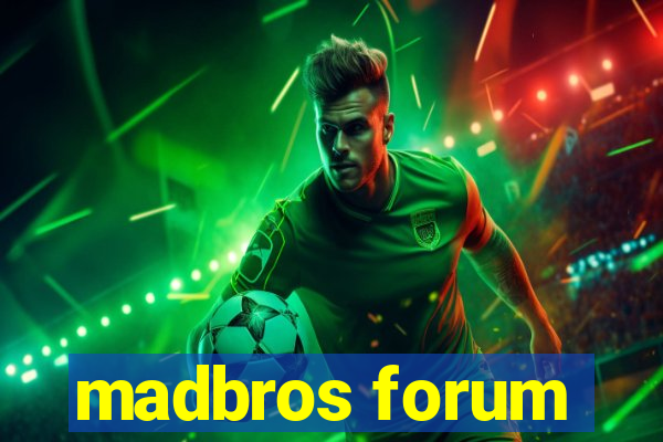 madbros forum