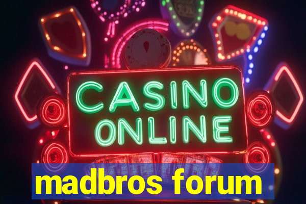 madbros forum