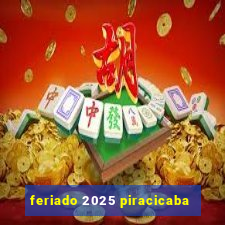 feriado 2025 piracicaba
