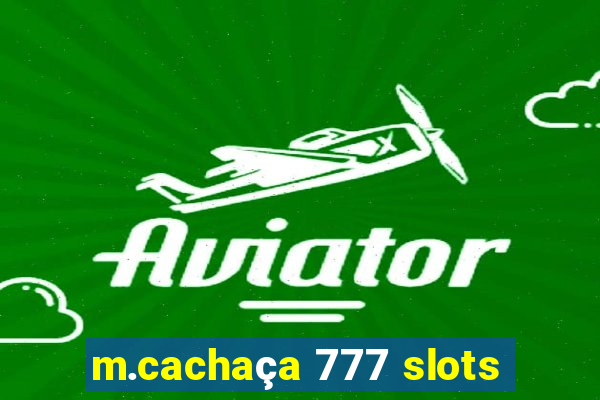 m.cachaça 777 slots
