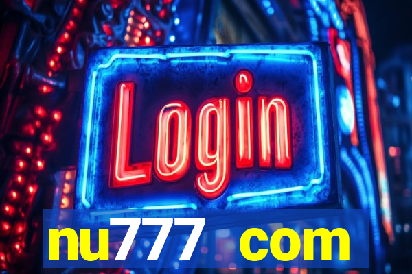 nu777 com plataforma de jogos