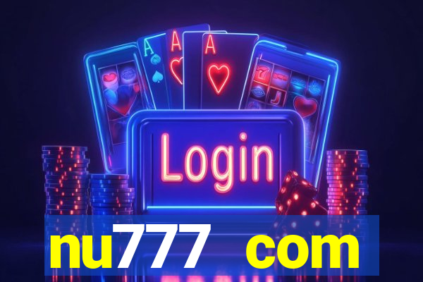 nu777 com plataforma de jogos