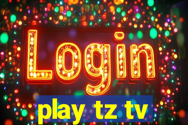 play tz tv