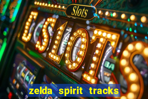 zelda spirit tracks rom pt br