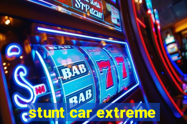 stunt car extreme