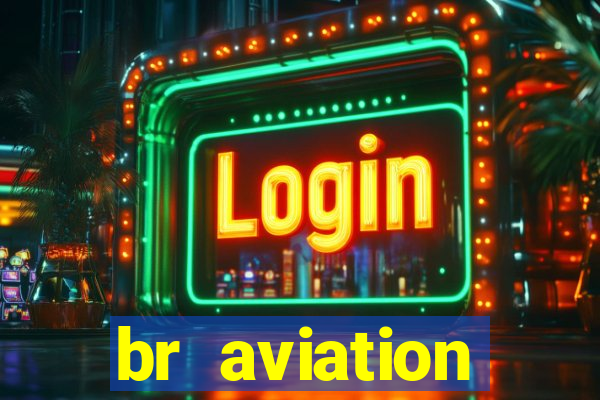 br aviation trabalhe conosco