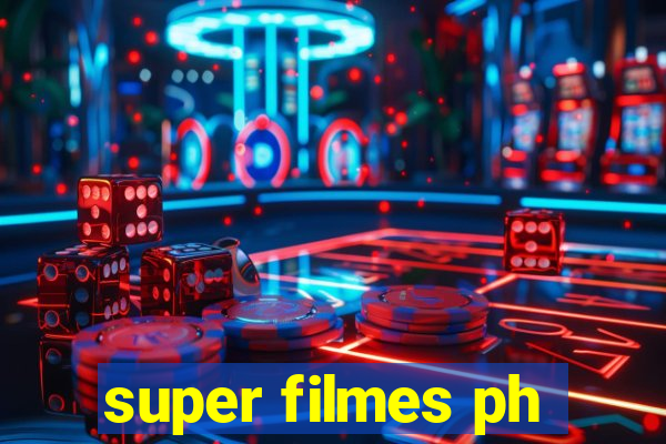 super filmes ph