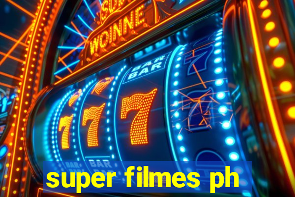 super filmes ph
