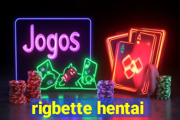 rigbette hentai