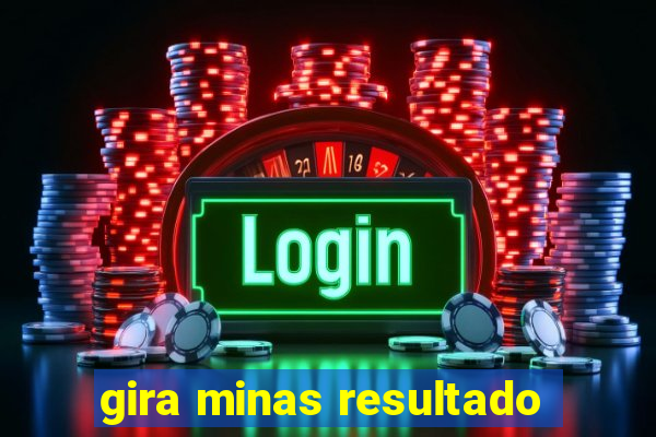 gira minas resultado