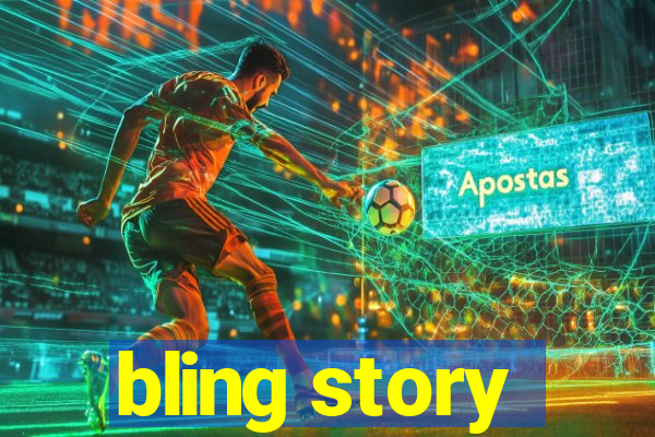 bling story