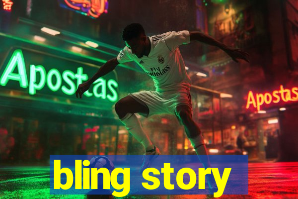 bling story
