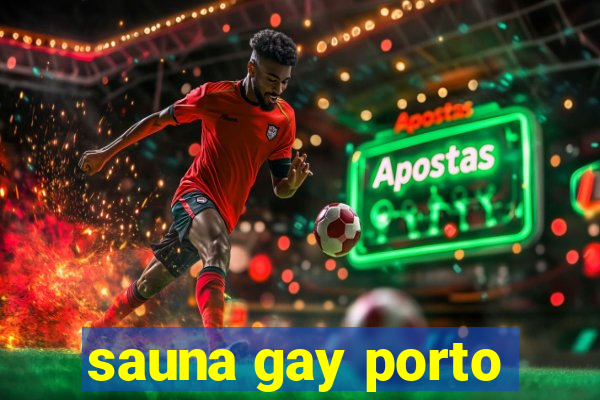 sauna gay porto