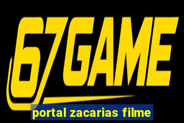 portal zacarias filme