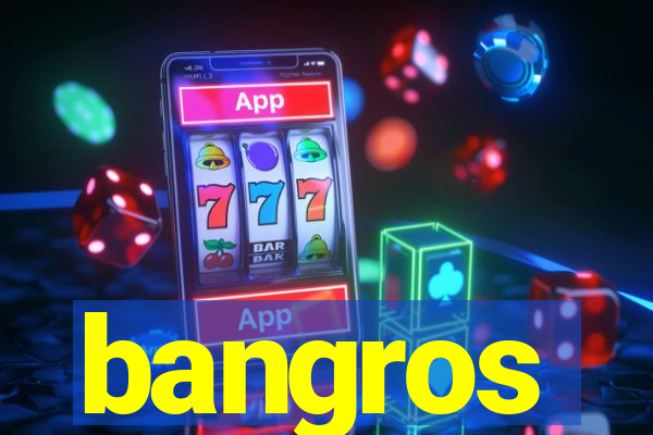 bangros