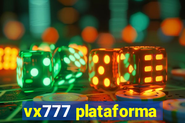 vx777 plataforma