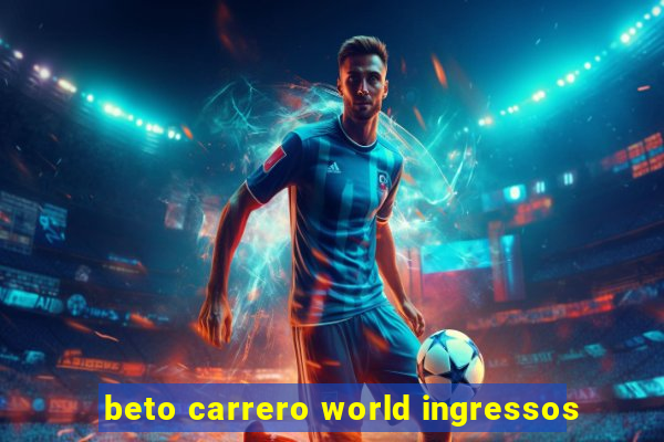 beto carrero world ingressos