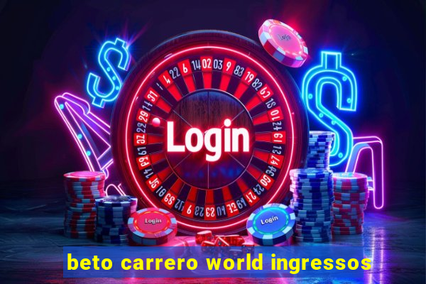 beto carrero world ingressos