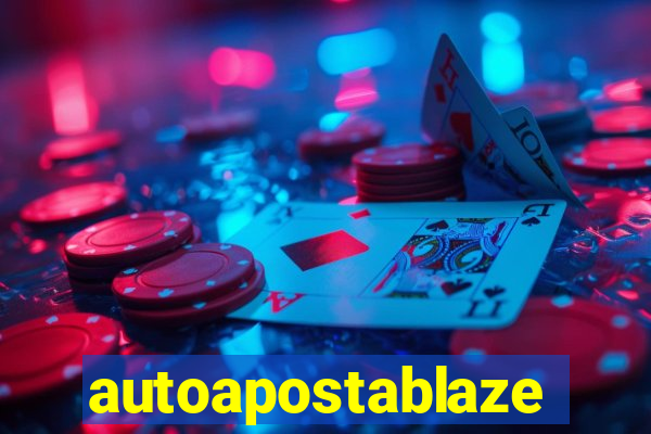autoapostablaze