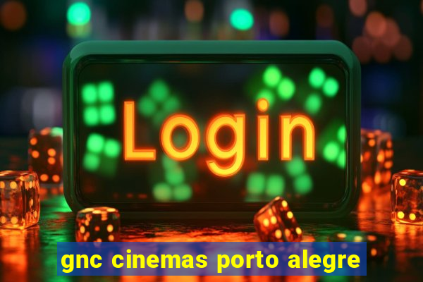 gnc cinemas porto alegre