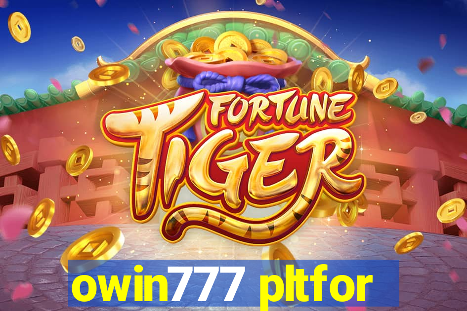 owin777 pltfor