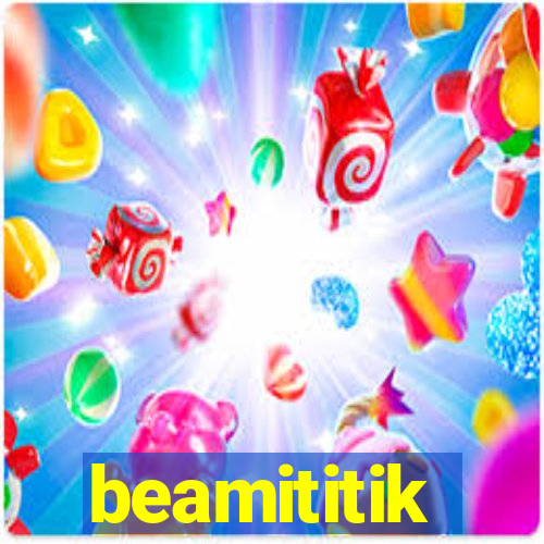 beamititik