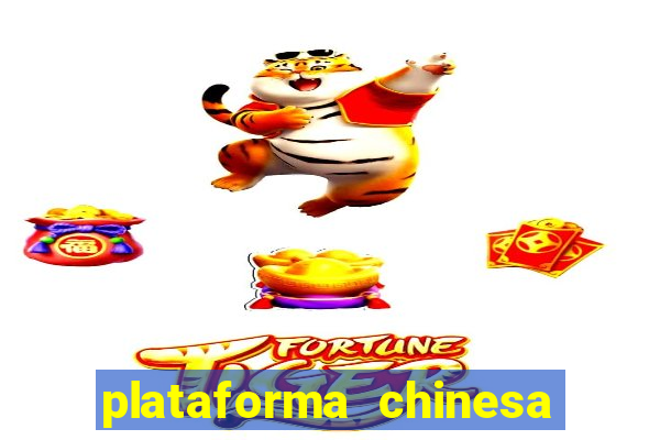 plataforma chinesa de jogos de cassino