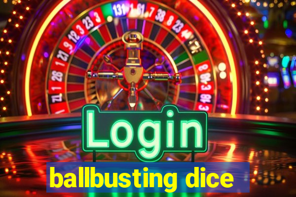 ballbusting dice