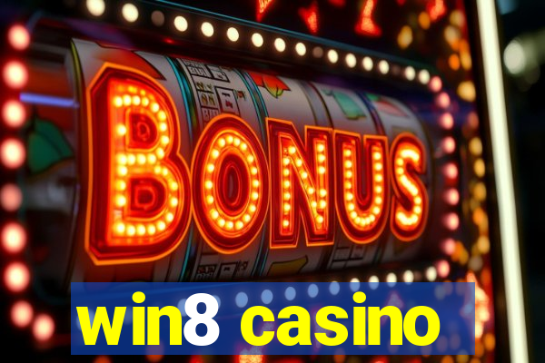 win8 casino