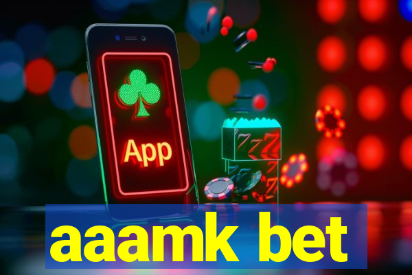 aaamk bet
